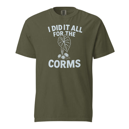 I Did It All for the Corms – Heavyweight Cotton Tee